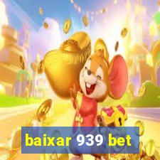 baixar 939 bet